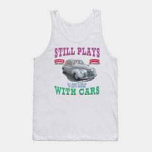 Still Plays With Cars Vintage Classics Hot Rod Novelty Gift Tank Top